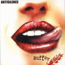 Antisilence : Suffer Hits